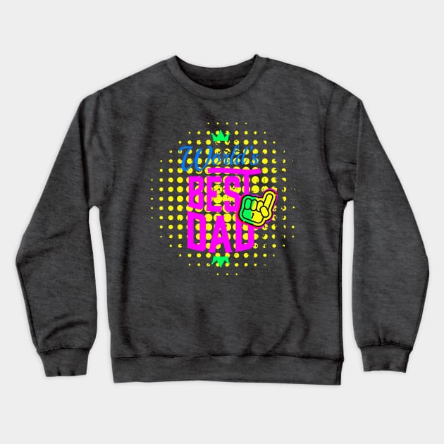 Colorful 1 World's Best Dad Crewneck Sweatshirt by O.M design